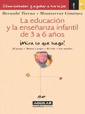 cover image of La educación y la enseñanza infantil de 3 a 6 años (Cómo entender y ayudar a tus hijos 1)